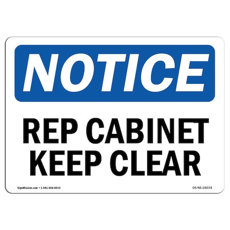 Signmission Safety Sign, OSHA Notice, 7" Height, Rigid Plastic, Rep Cabinet Keep Clear Sign, Landscape OS-NS-P-710-L-18034